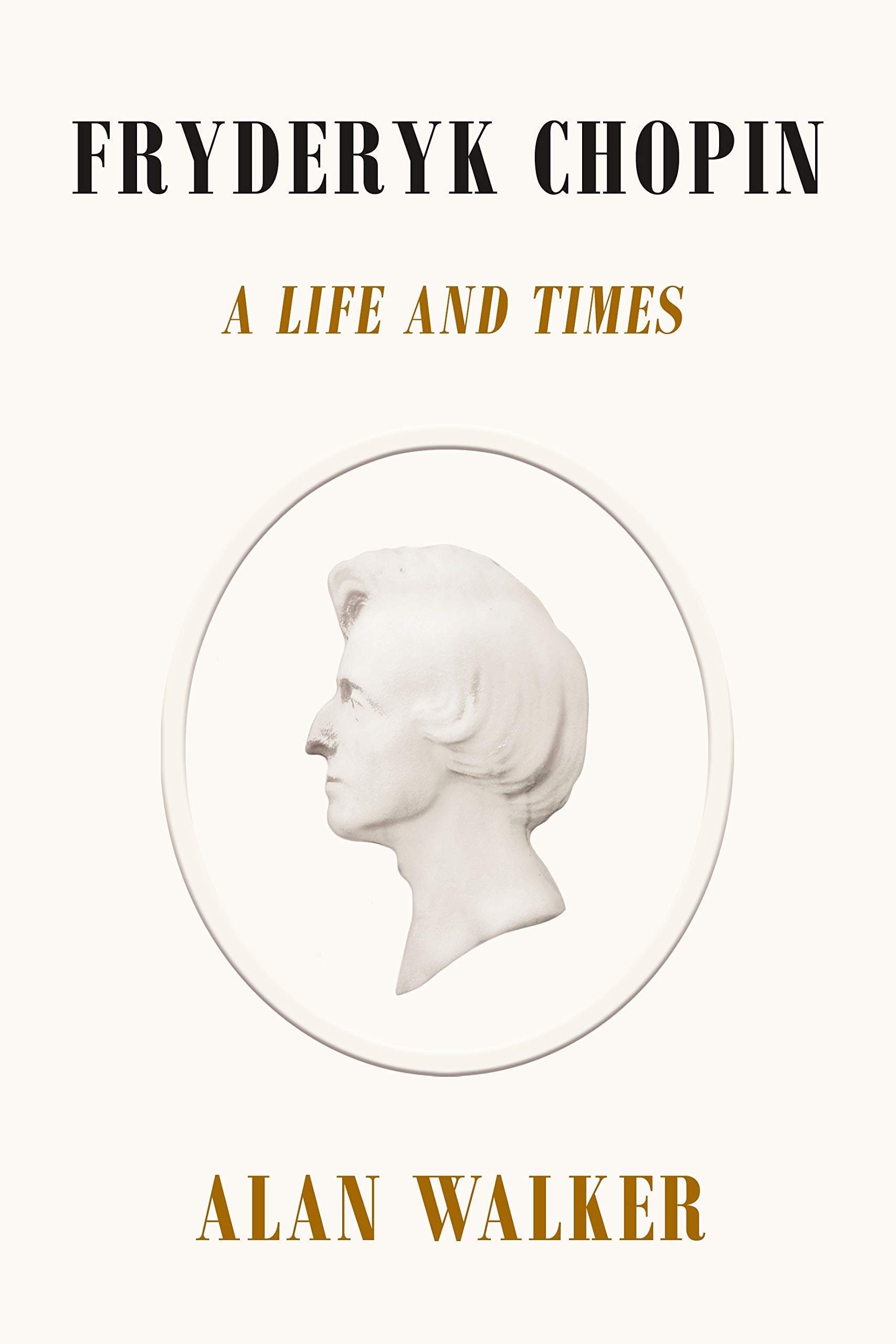 Fryderyk Chopin: A Life and Times,New