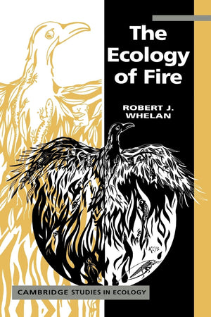 The Ecology Of Fire (Cambridge Studies In Ecology)