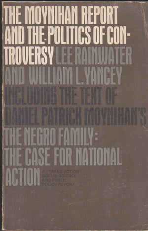 The Moynihan Report and the Politics of Controversy,Used