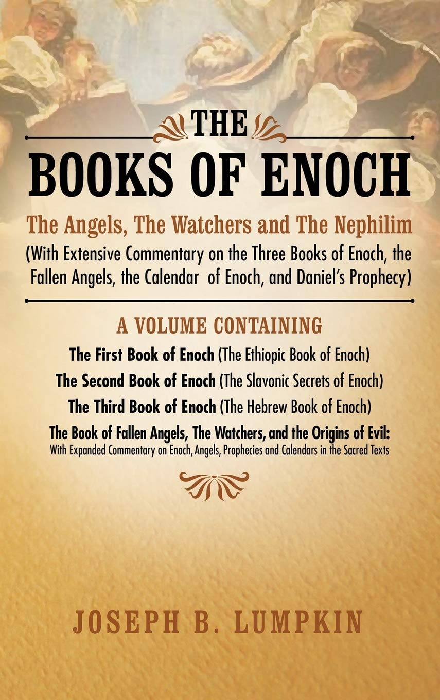 The Books of Enoch: The Angels, The Watchers and The Nephilim (with Extensive Commentary on the Three Books of Enoch, the Fallen,Used
