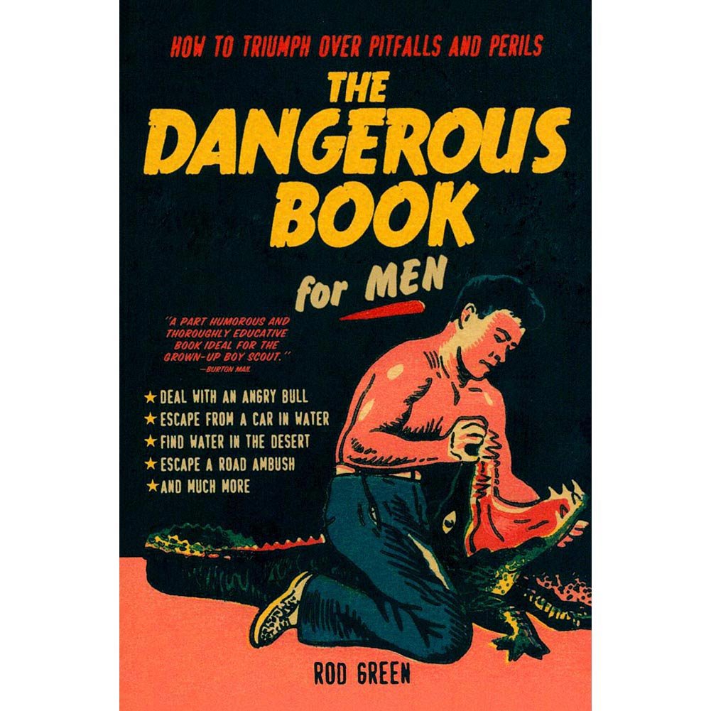The Dangerous Book for Men: How to Triumph over Pitfalls and Perils,Used
