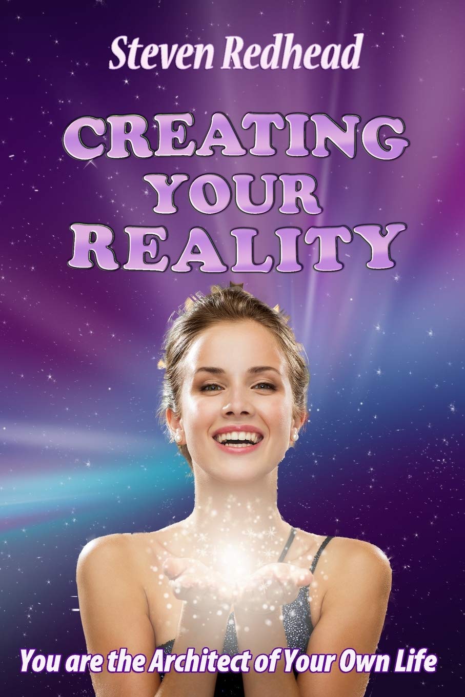 Creating Your Reality: You Are The Creator of Your Own Reality,Used