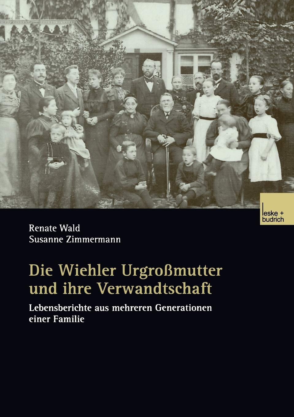 Die Wiehler Urgromutter und ihre Verwandtschaft: Lebensberichte aus mehreren Generationen einer Familie (German Edition),Used