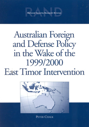 Australian Foreign And Defense Policy In The Wake Of The 1999/2000 East Timor Intervention,New