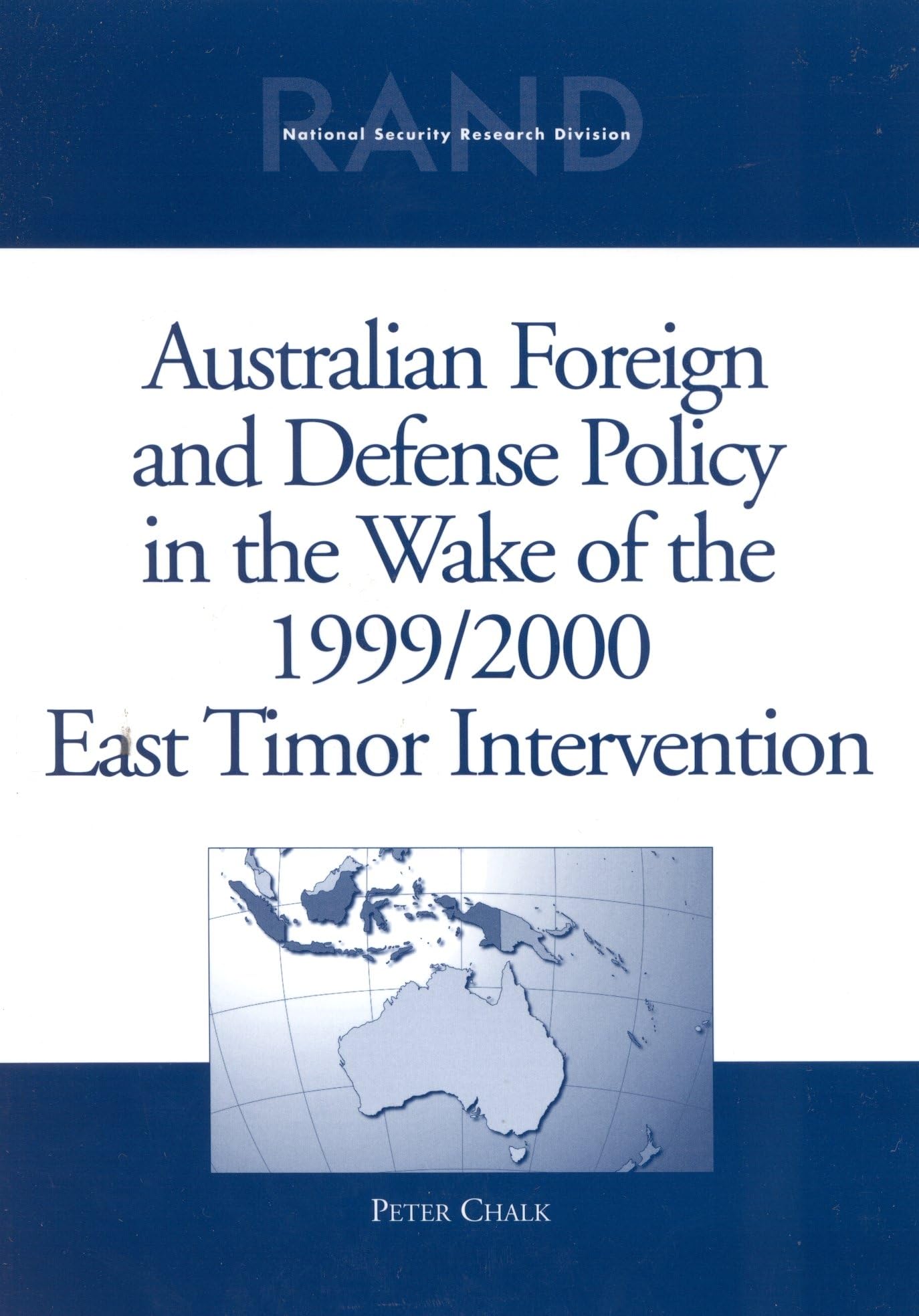 Australian Foreign And Defense Policy In The Wake Of The 1999/2000 East Timor Intervention,Used