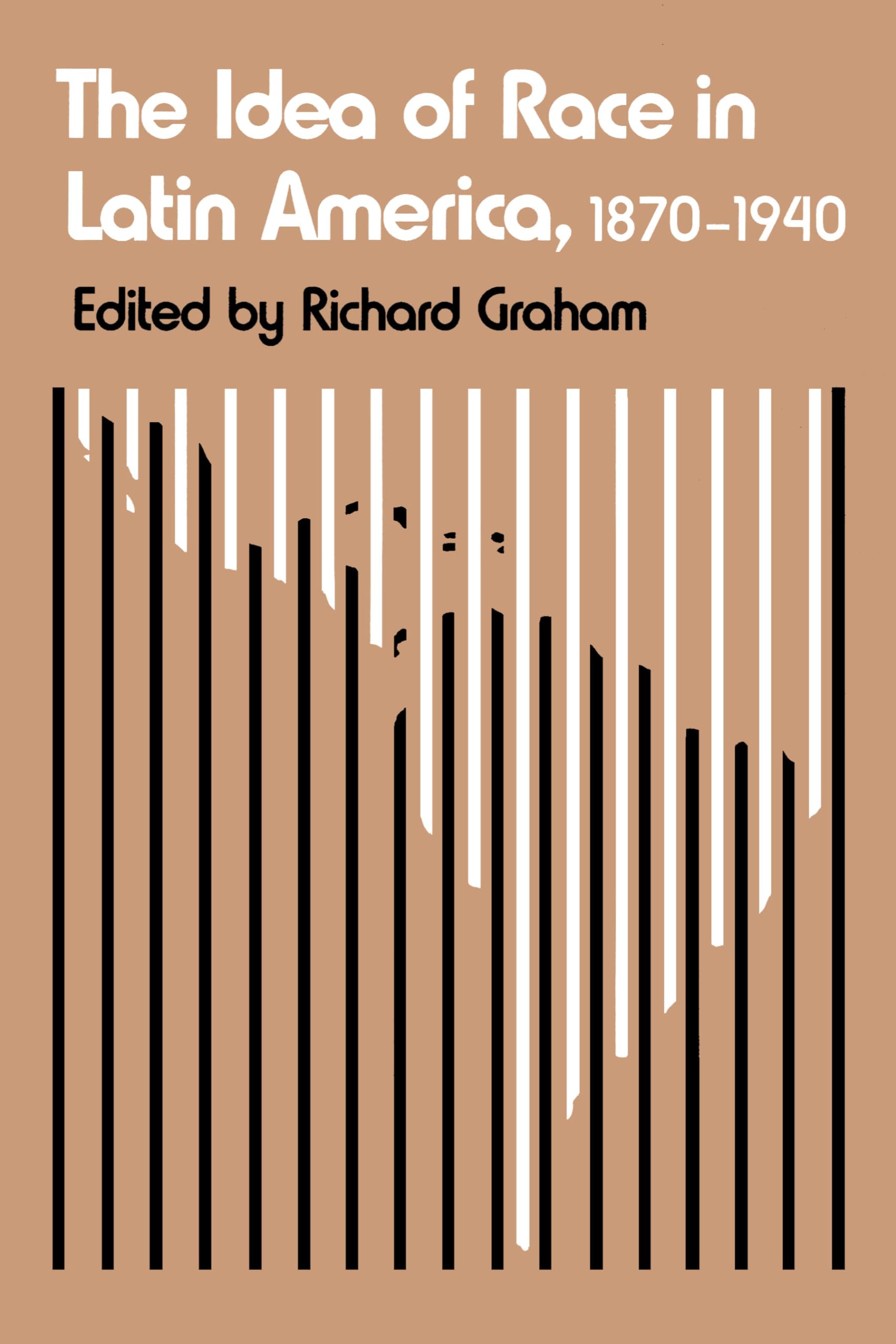 The Idea Of Race In Latin America, 18701940 (Llilas Critical Reflections On Latin America Series),New