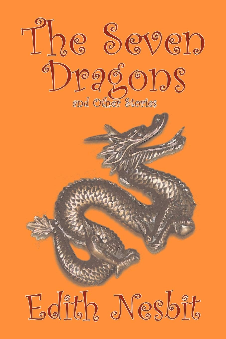 The Seven Dragons and Other Stories by Edith Nesbit, Fiction, Fantasy & Magic,Used