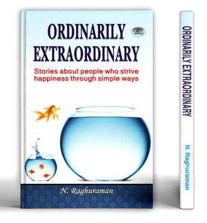 Ordinarily Extraordinary | Finding Meaning In Modern Life And Sacred Space Through Goodness | Motivational Book By N. Raghuraman