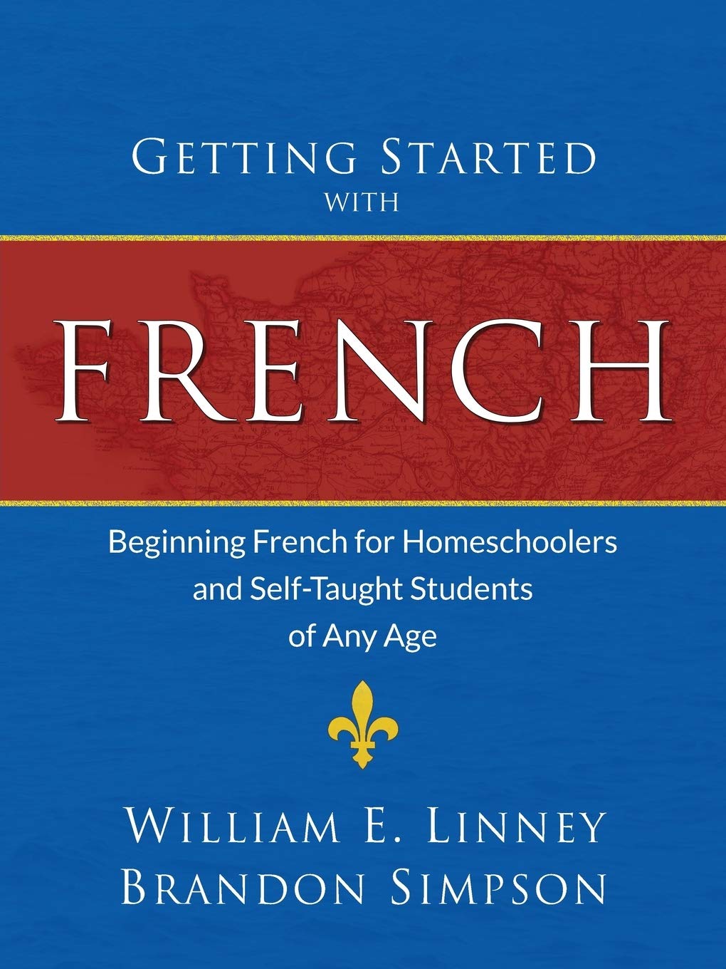 Getting Started with French: Beginning French for Homeschoolers and SelfTaught Students of Any Age,Used