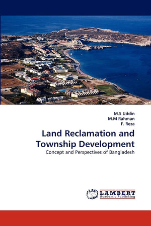 Land Reclamation and Township Development: Concept and Perspectives of Bangladesh,Used