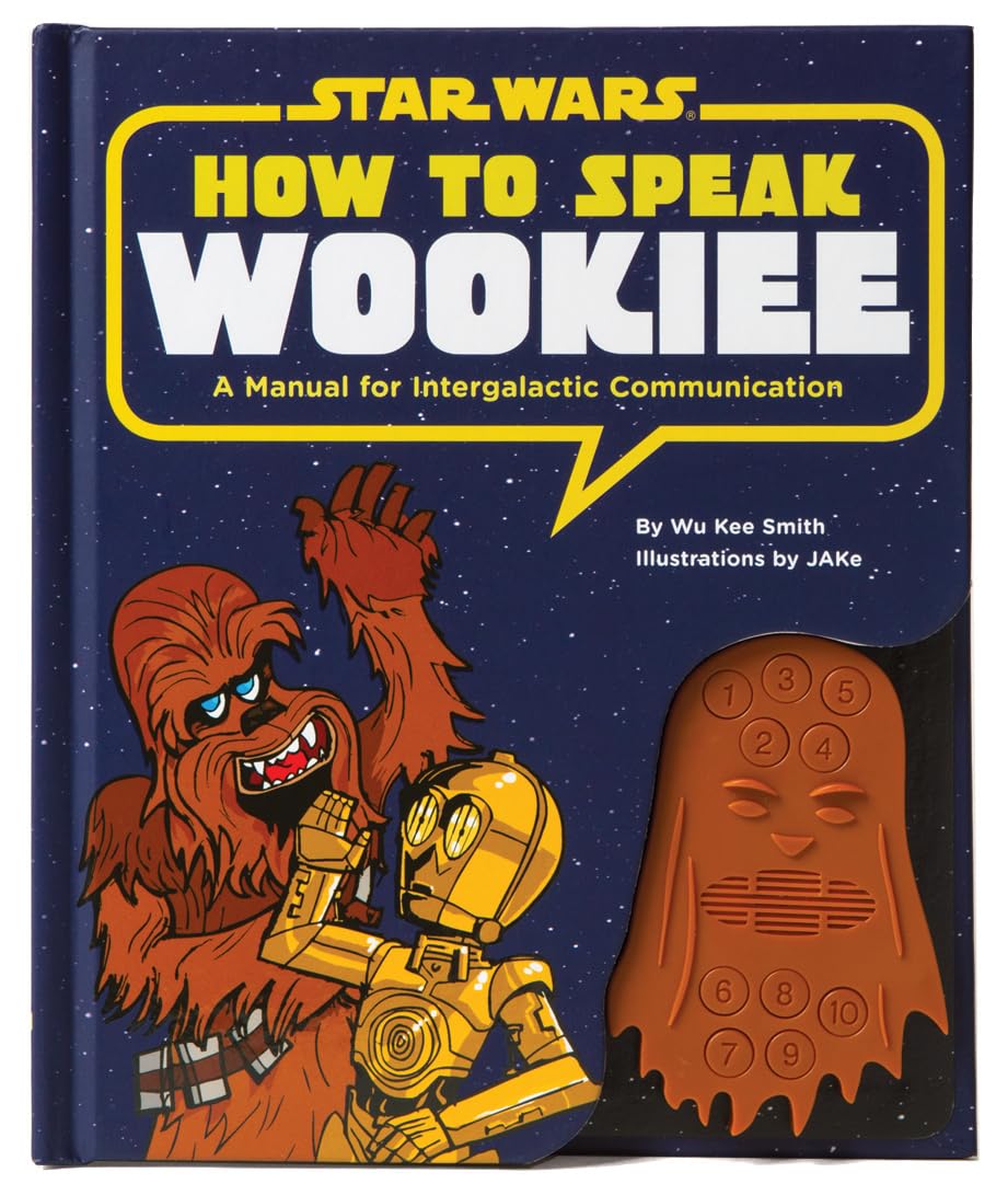 How To Speak Wookiee: A Manual For Intergalactic Communication (Star Wars)