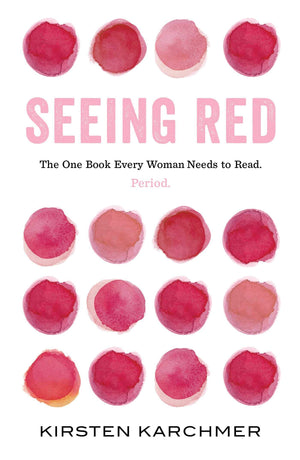 Seeing Red: The One Book Every Woman Needs to Read. Period.,Used