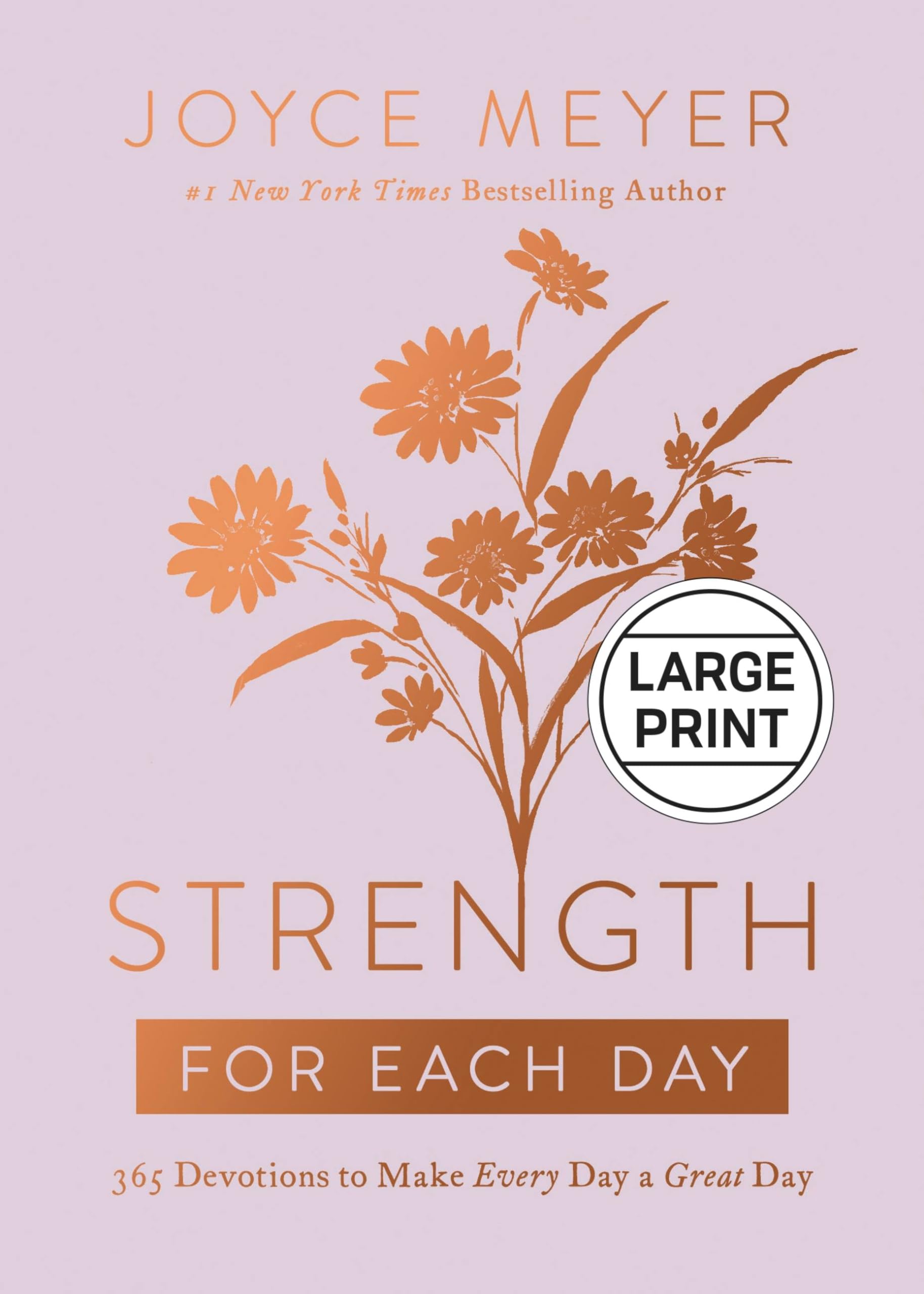 Strength For Each Day: 365 Devotions To Make Every Day A Great Day