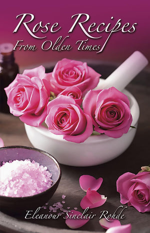 Rose Recipes from Olden Times,Used