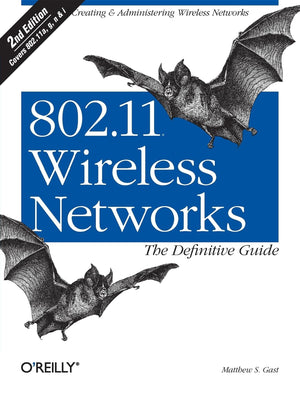 802.11 Wireless Networks: The Definitive Guide,New