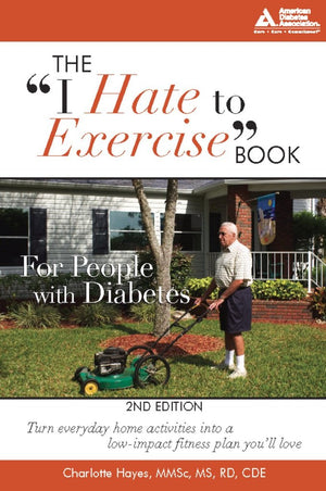 The I Hate To Exercise Book For People With Diabetes