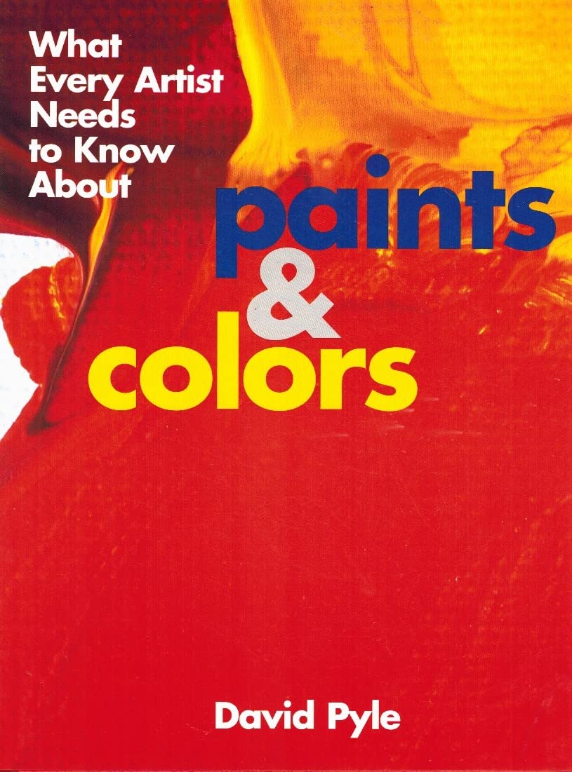 What Every Artist Needs To Know About: Paints And Colors-used