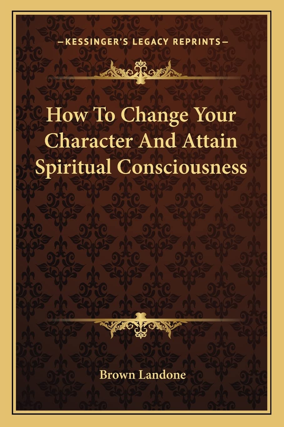 How To Change Your Character And Attain Spiritual Consciousness,New