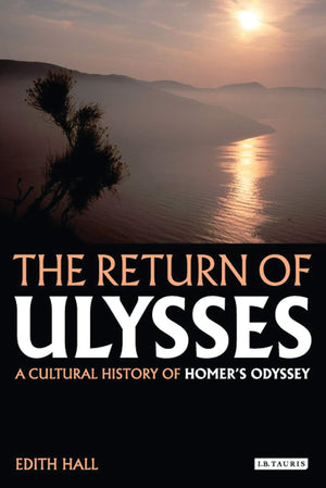 The Return of Ulysses: A Cultural History of Homer's Odyssey,Used