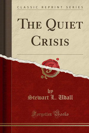 The Quiet Crisis (Classic Reprint),Used