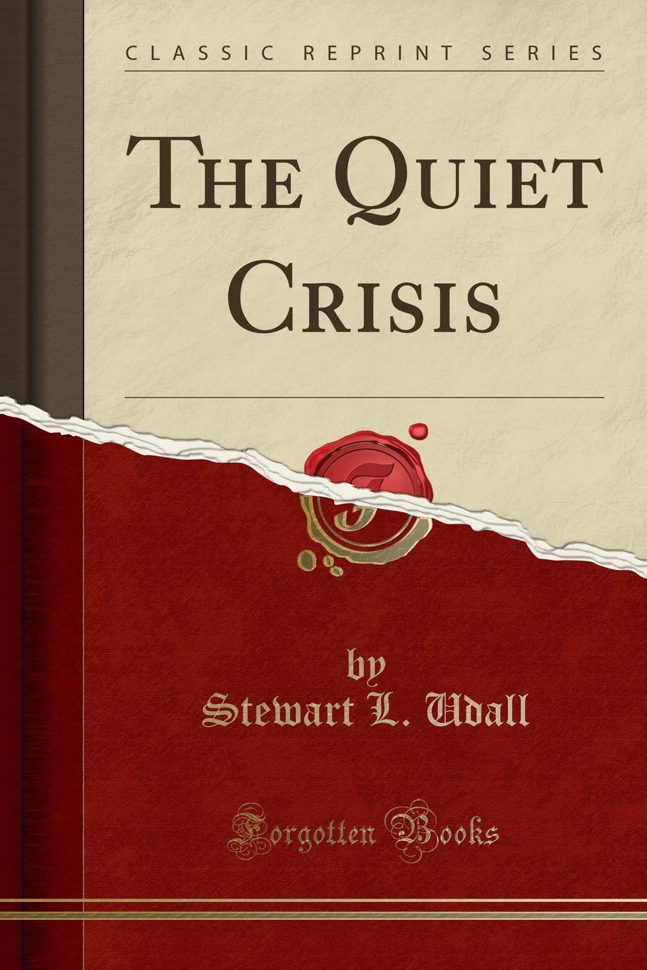The Quiet Crisis (Classic Reprint),Used
