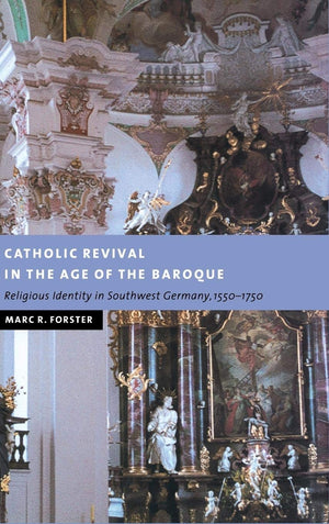 Catholic Revival in the Age of the Baroque: Religious Identity in Southwest Germany, 15501750 (New Studies in European History),Used