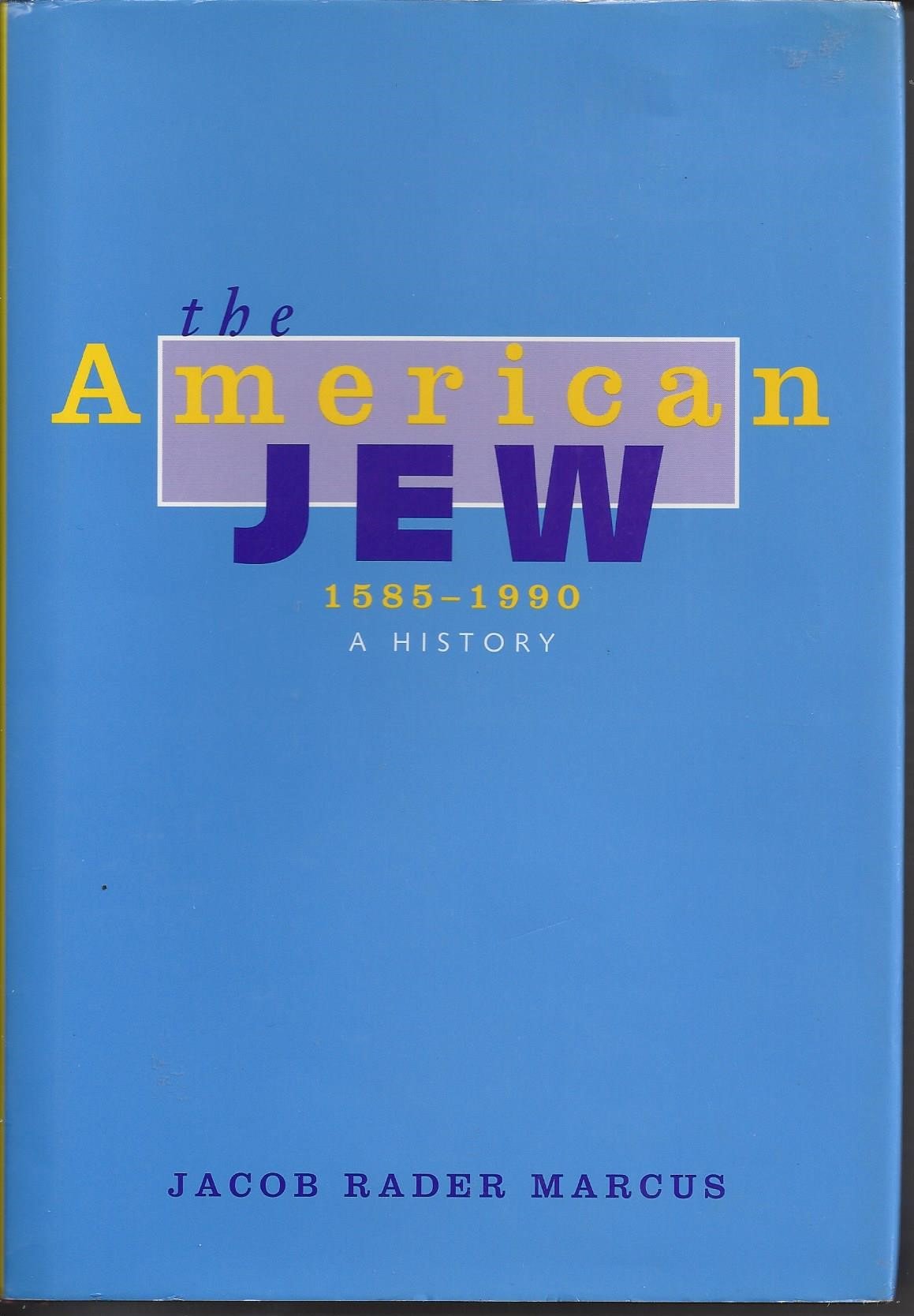 The American Jew, 15851990: A History,New