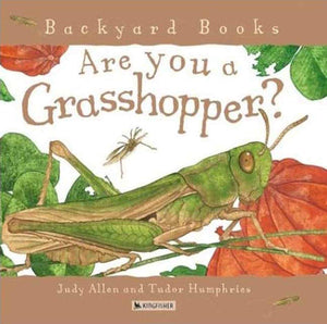 Are You A Grasshopper? (Backyard Books)