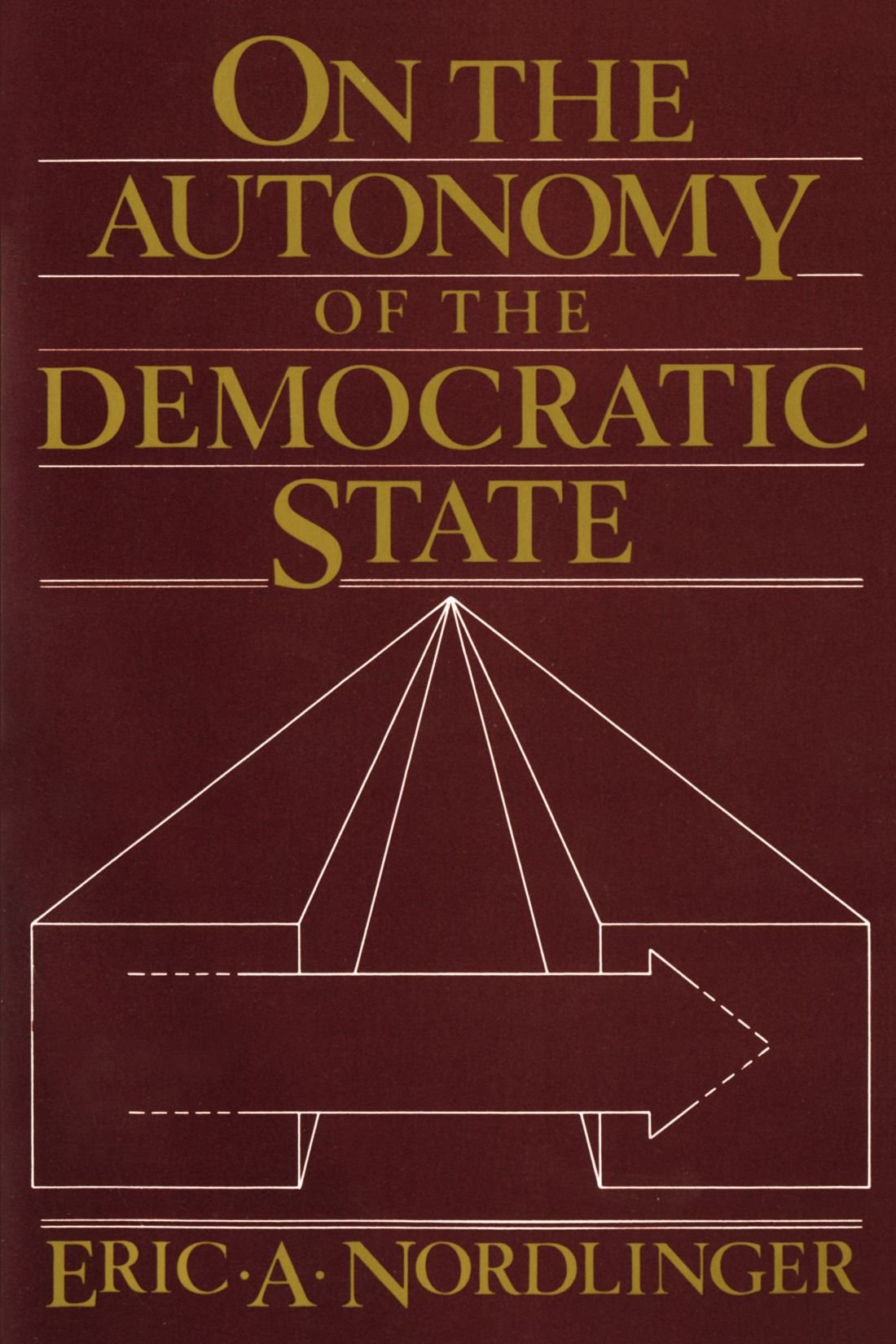 On the Autonomy of the Democratic State (Center for International Affairs),Used