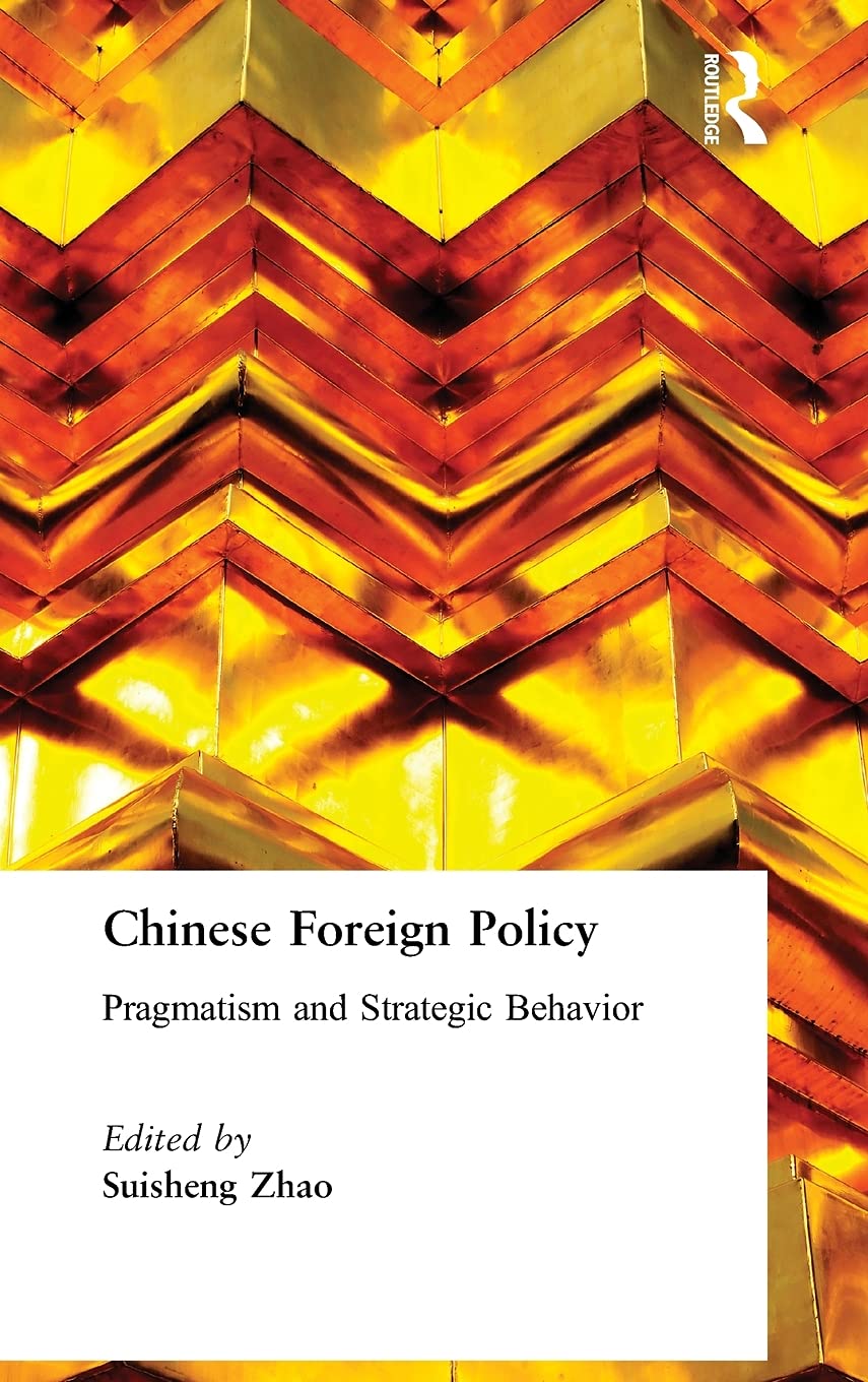 Chinese Foreign Policy: Pragmatism and Strategic Behavior,Used