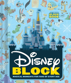 Disney Block (An Abrams Block Book): Magical Moments for Fans of Every Age,New