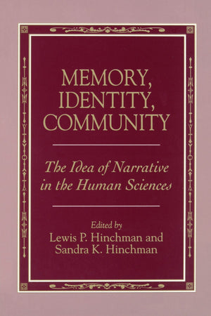 Memory, Identity, Community (Suny Series in the Philosophy of the Social Sciences): The Idea of Narrative in the Human Sciences,Used