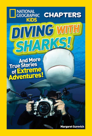 National Geographic Kids Chapters: Diving With Sharks!: And More True Stories of Extreme Adventures! (NGK Chapters),Used