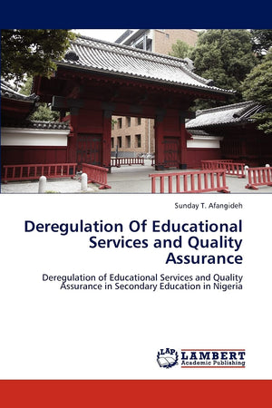 Deregulation Of Educational Services and Quality Assurance: Deregulation of Educational Services and Quality Assurance in Second,Used