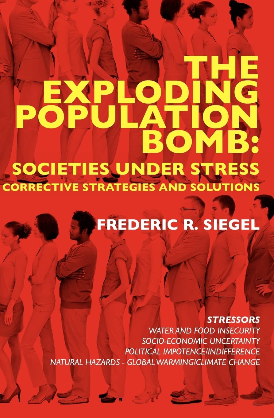 The Exploding Population Bomb: Societies Under Stress: Corrective Strategies and Solutions,Used