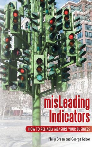 Misleading Indicators: How To Reliably Measure Your Business