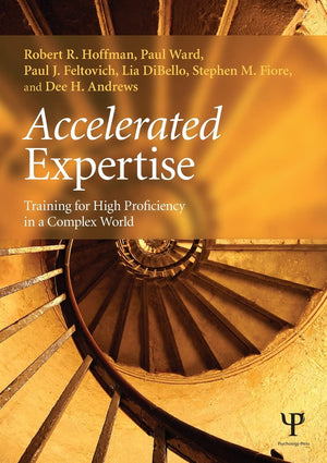 Accelerated Expertise (Expertise: Research and Applications Series),Used