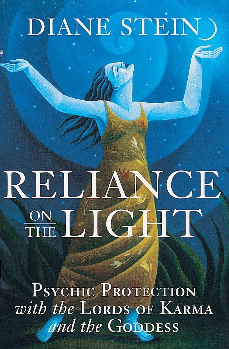 Reliance On The Light: Psychic Protection With The Lords Of Karma And The Goddess