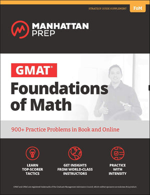 GMAT Foundations of Math: 900+ Practice Problems in Book and Online (Manhattan Prep GMAT Strategy Guides),Used