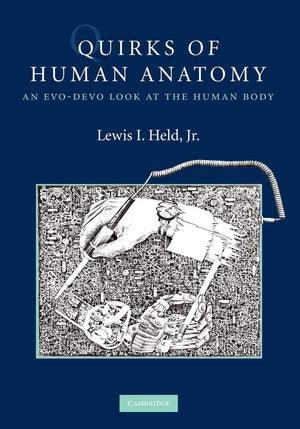 Quirks Of Human Anatomy: An Evodevo Look At The Human Body,Used