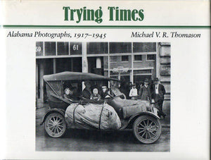 Trying Times: Alabama Photographs, 19171945,Used