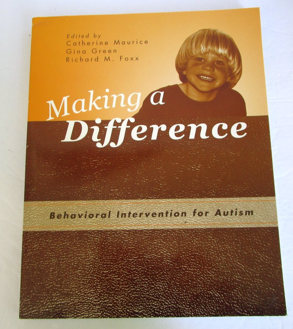 Making a Difference: Behavioral Intervention for Autism,New