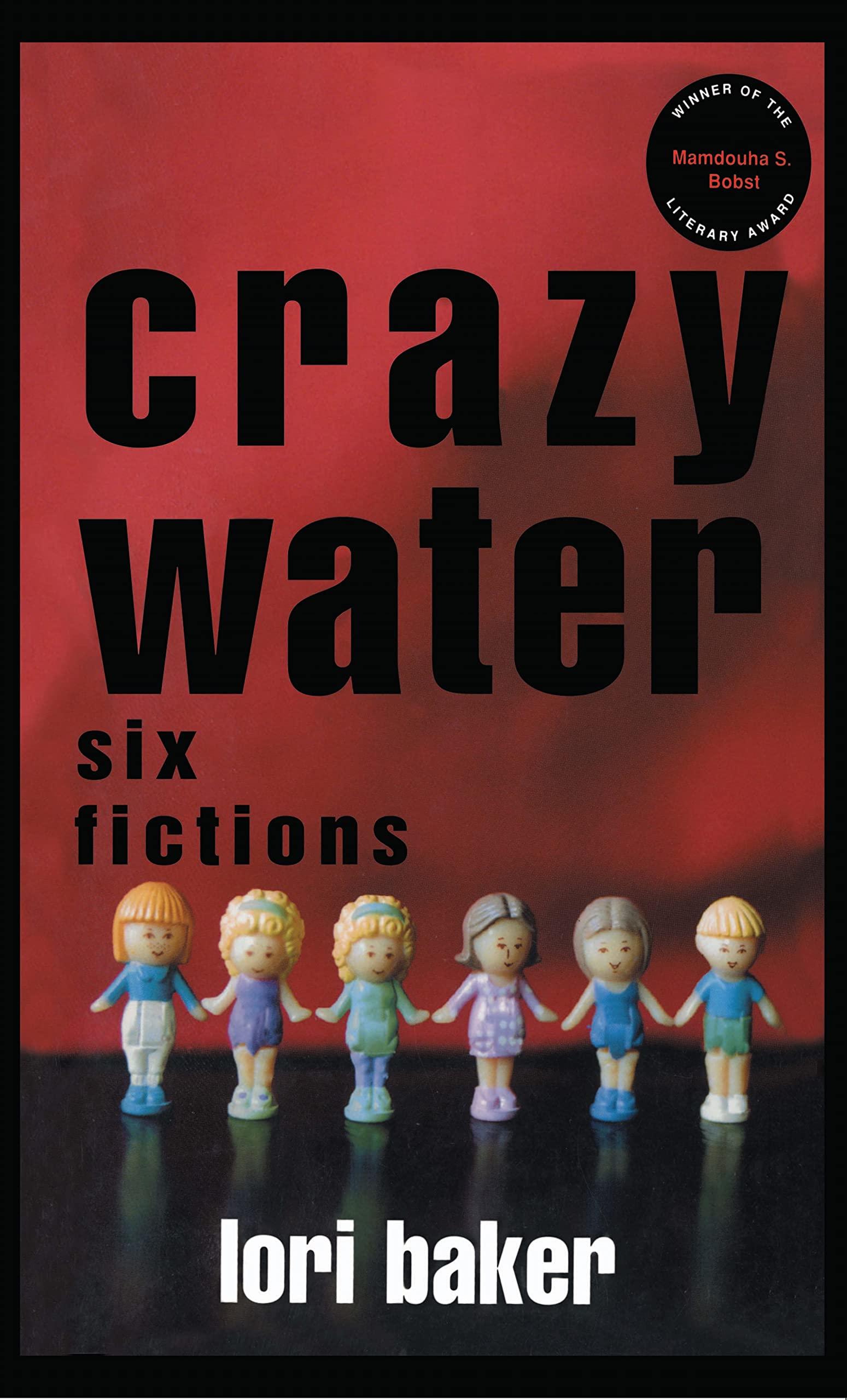 Crazy Water: Six Fictions,New