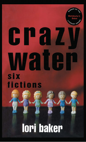 Crazy Water: Six Fictions,New
