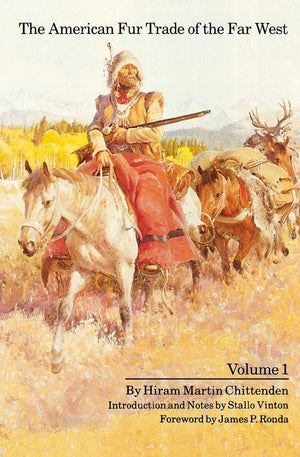 The American Fur Trade of the Far West, Volume 1,Used