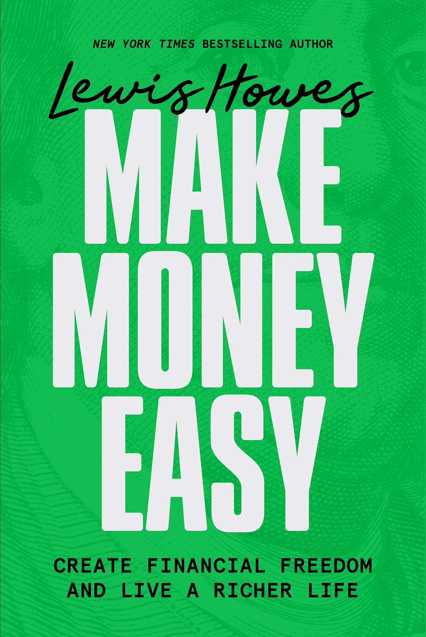 Make Money Easy: Create Financial Freedom And Live A Richer Life