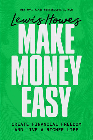 Make Money Easy: Create Financial Freedom And Live A Richer Life