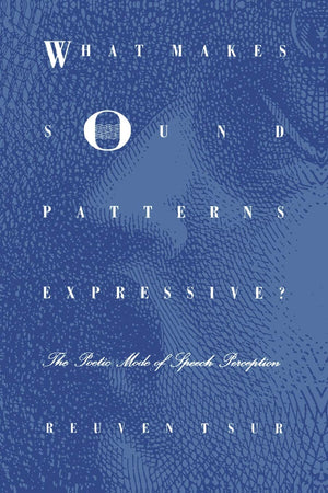 What Makes Sound Patterns Expressive?: The Poetic Mode Of Speech Perception (Sound And Meaning: The Roman Jakobson Series In Lin,Used