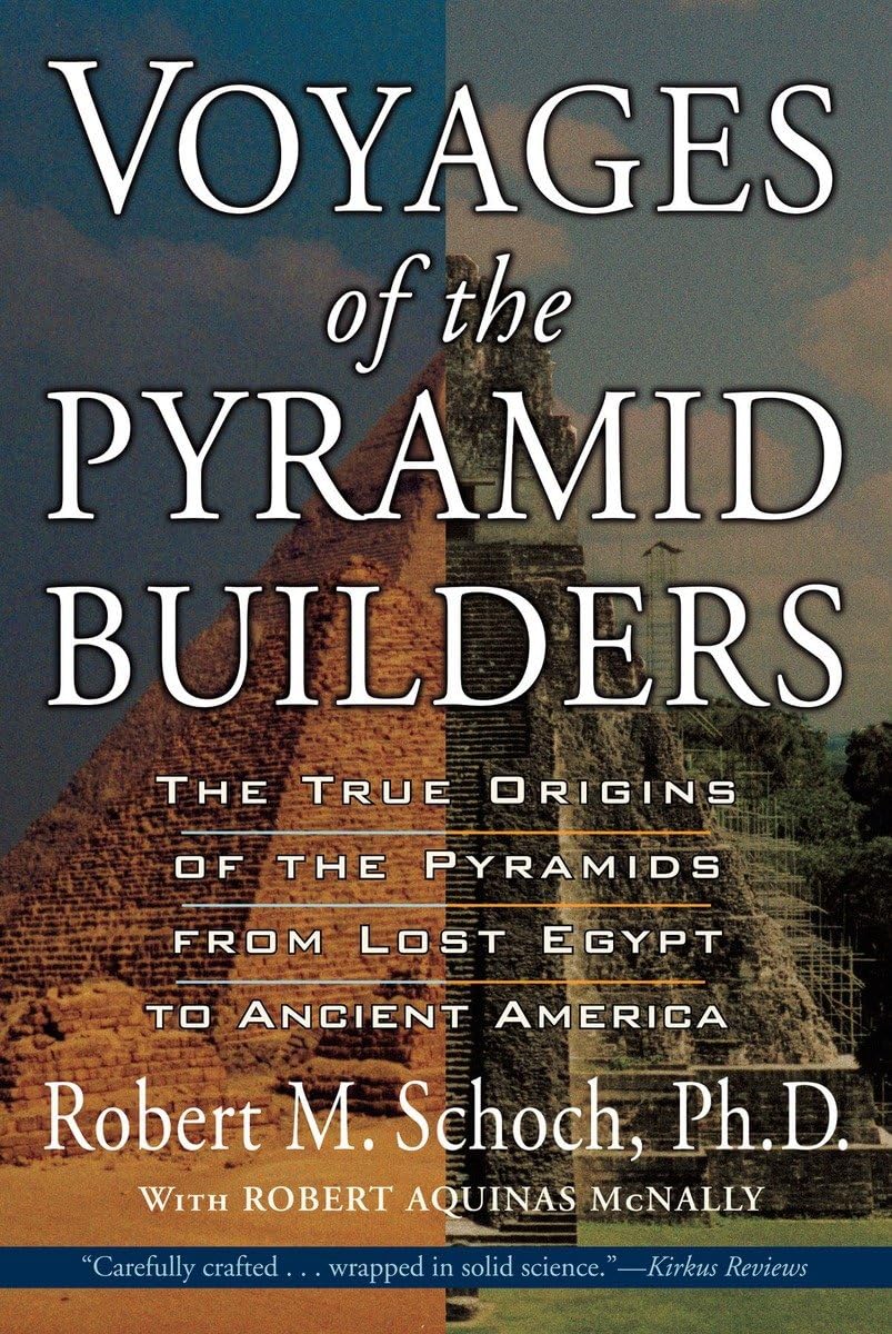 Voyages of the Pyramid Builders: The True Origins of the Pyramids from Lost Egypt to Ancient America,Used