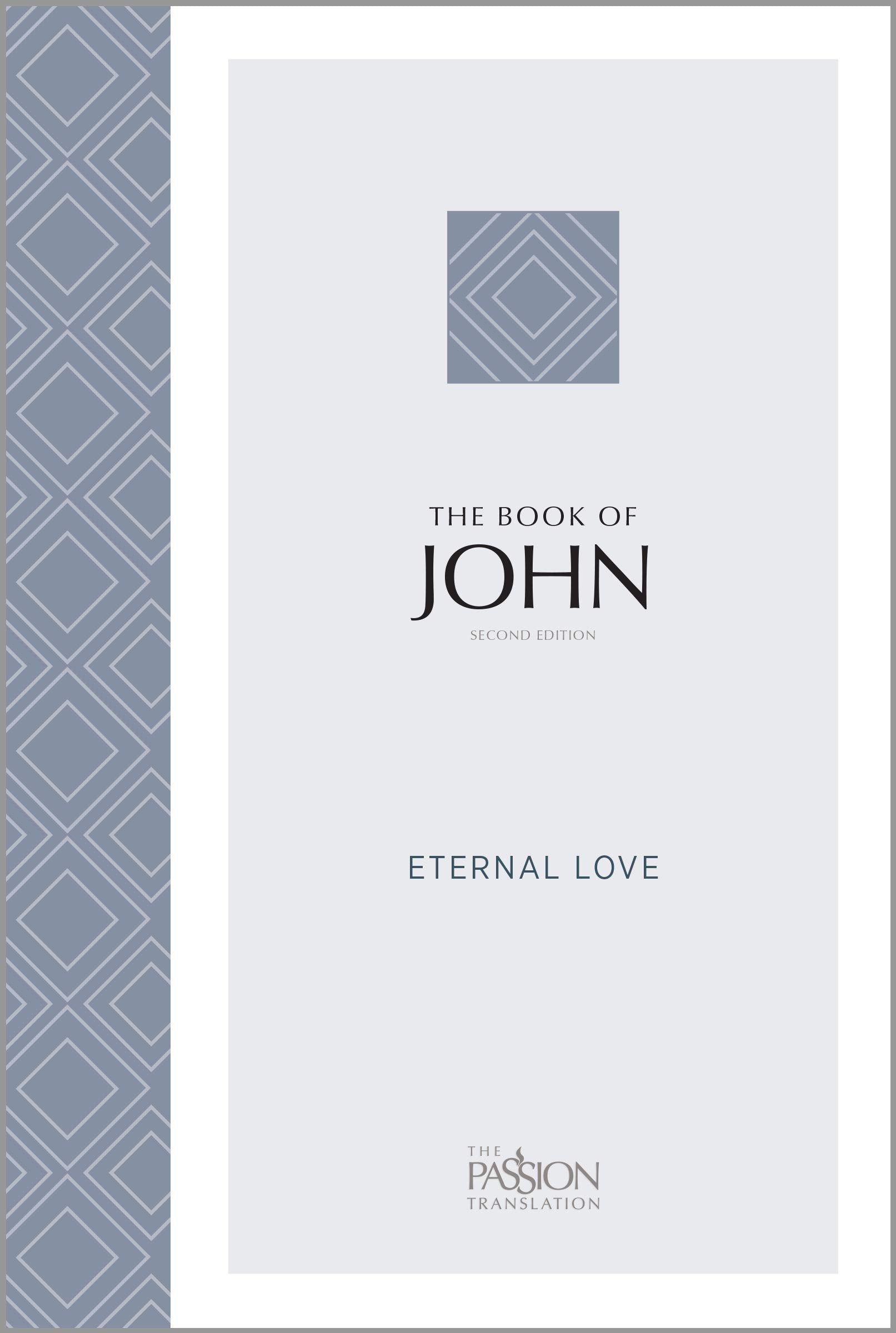The Book of John (2nd Edition): Eternal Love (The Passion Translation)